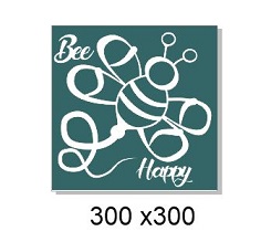 Bee Happy 300 x 300 sold individually